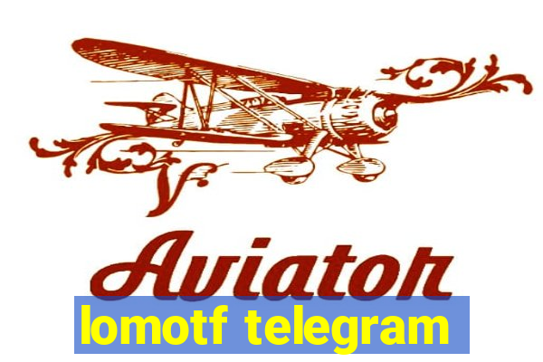 lomotf telegram