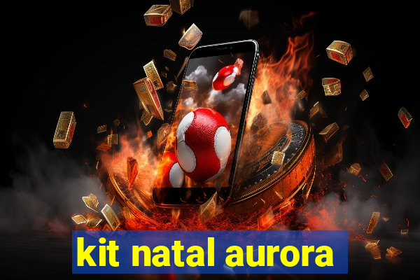 kit natal aurora