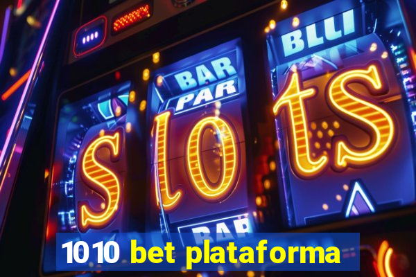 1010 bet plataforma