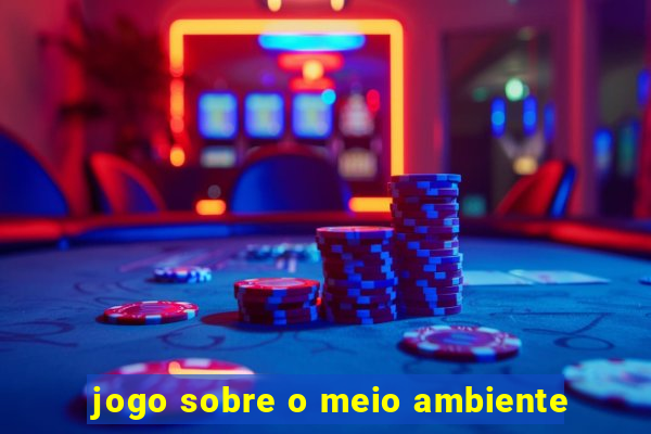 jogo sobre o meio ambiente