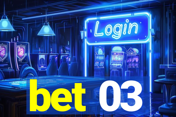 bet 03