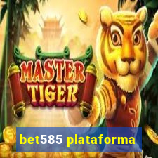 bet585 plataforma