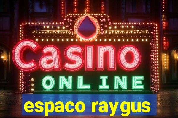 espaco raygus