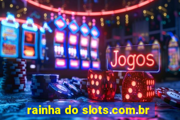 rainha do slots.com.br