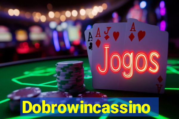 Dobrowincassino