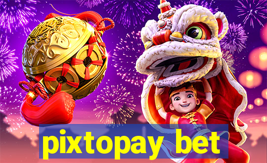 pixtopay bet