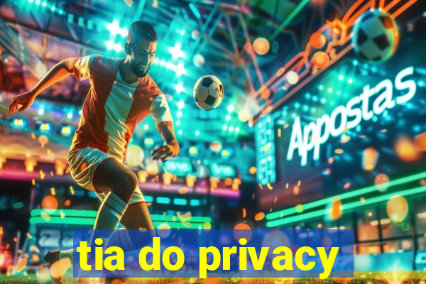 tia do privacy