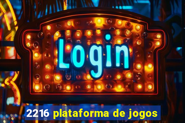 2216 plataforma de jogos