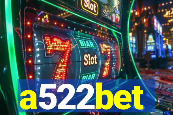 a522bet