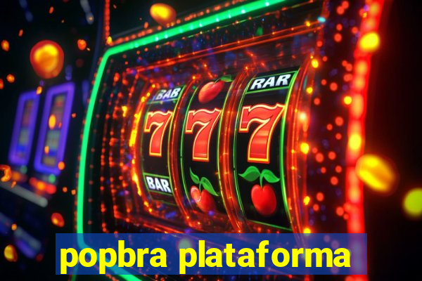 popbra plataforma