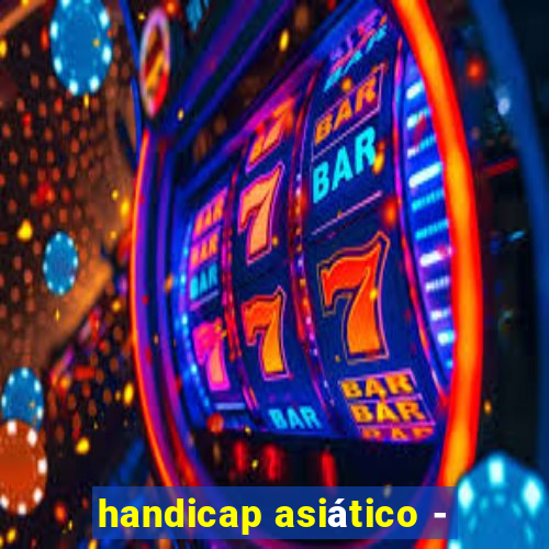 handicap asiático -