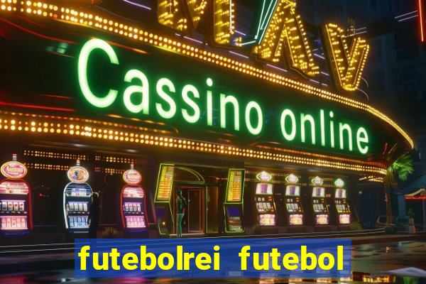 futebolrei futebol ao vivo