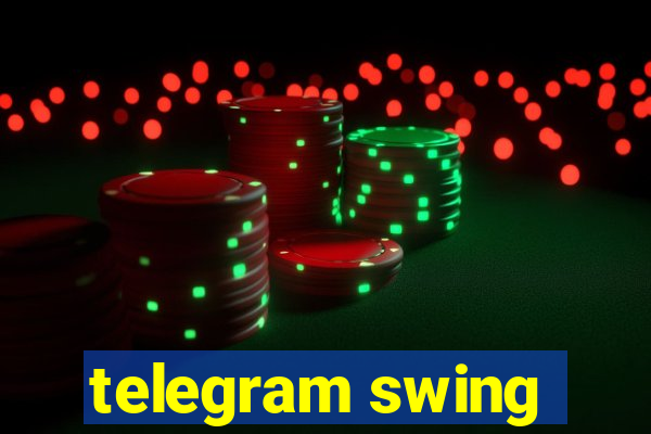 telegram swing