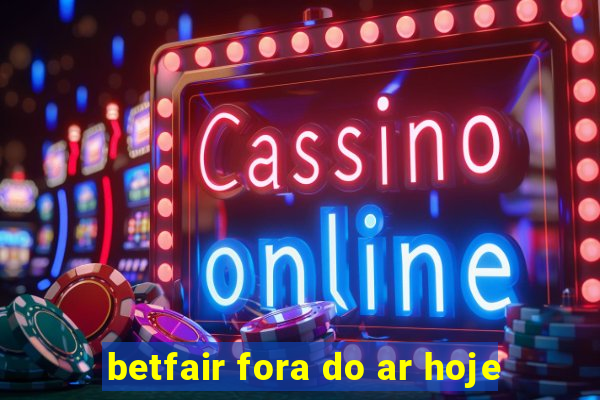 betfair fora do ar hoje