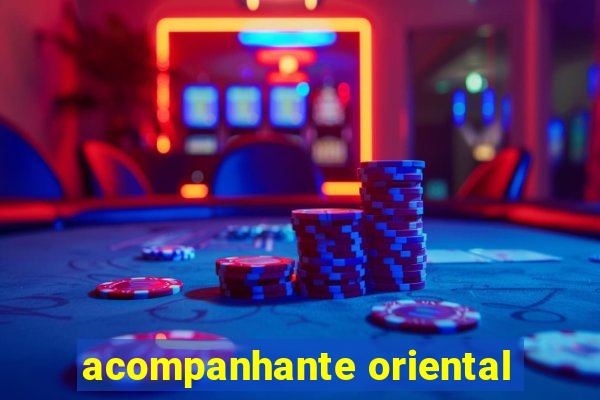 acompanhante oriental