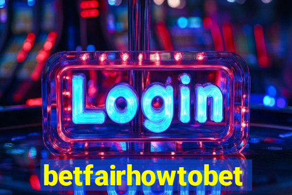 betfairhowtobet