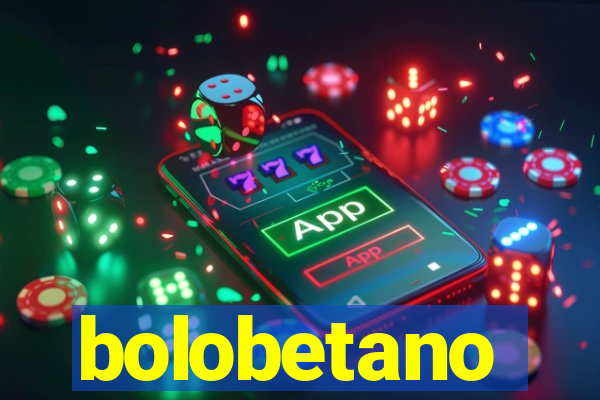 bolobetano