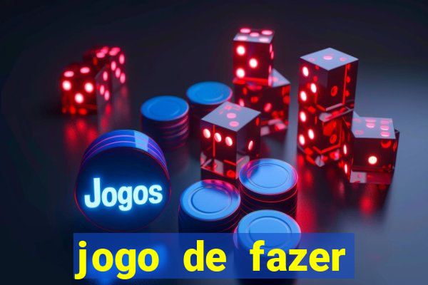 jogo de fazer dinheiro falso