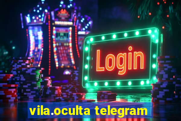 vila.oculta telegram