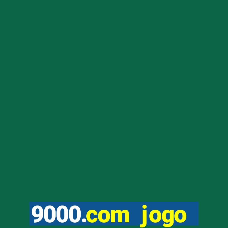 9000.com jogo cassino baixar