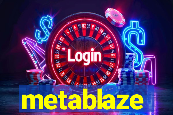 metablaze