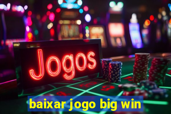 baixar jogo big win