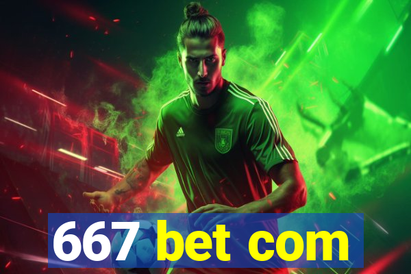 667 bet com