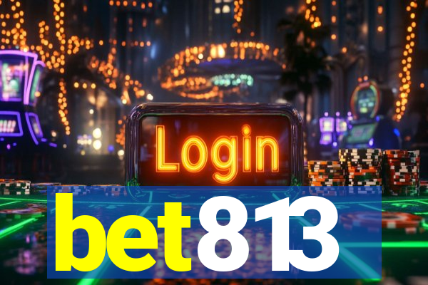 bet813