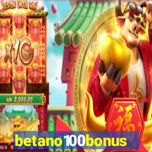 betano100bonus