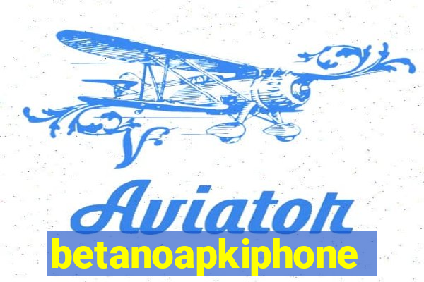 betanoapkiphone