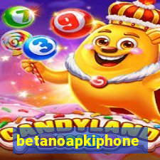 betanoapkiphone