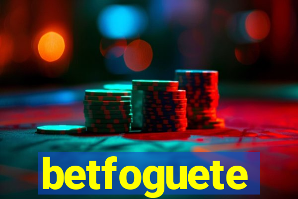 betfoguete