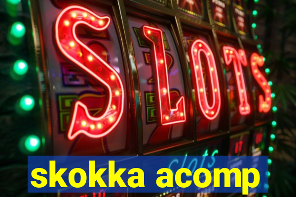 skokka acomp