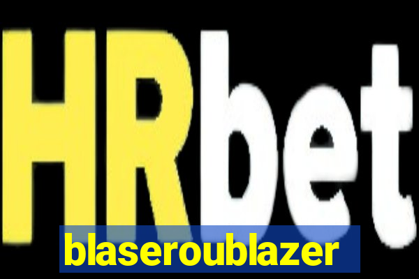 blaseroublazer