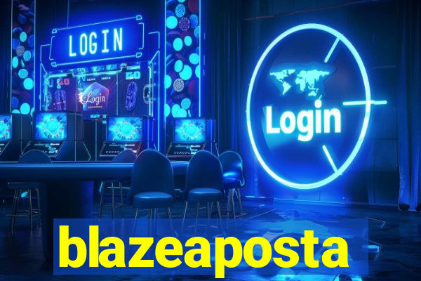 blazeaposta