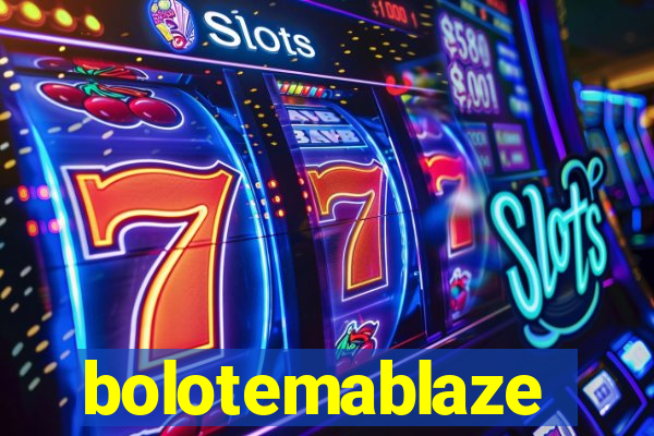 bolotemablaze