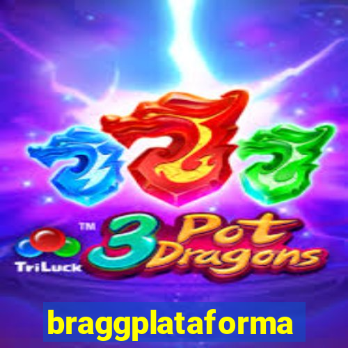 braggplataforma