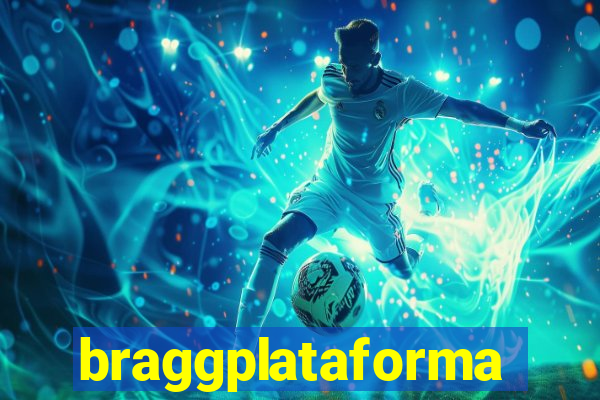 braggplataforma