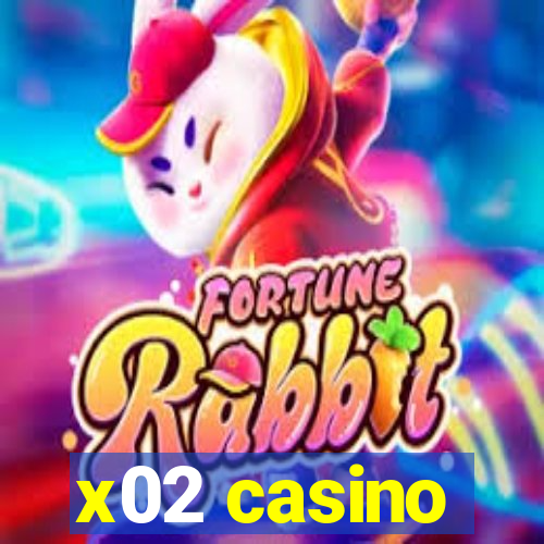 x02 casino