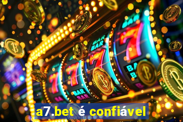 a7.bet é confiável