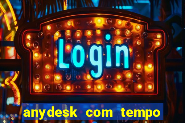 anydesk com tempo de uso