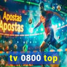 tv 0800 top