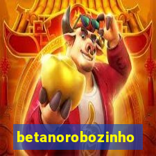 betanorobozinho