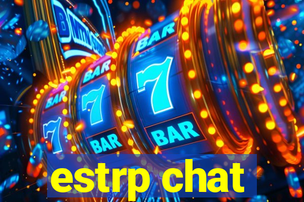 estrp chat