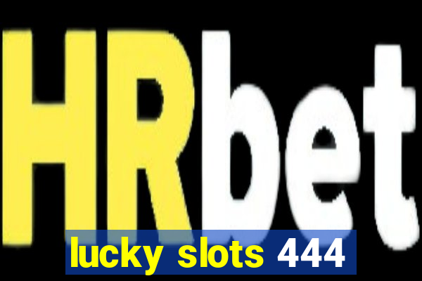 lucky slots 444