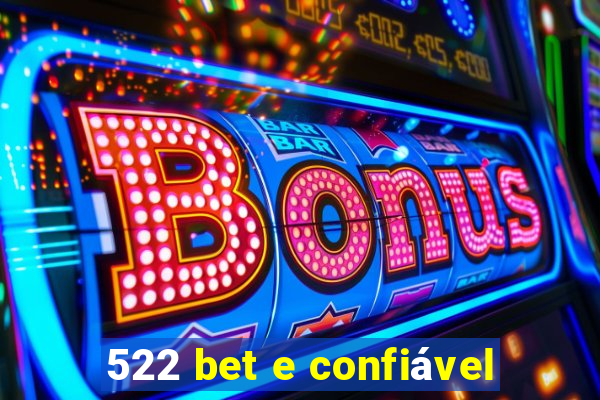 522 bet e confiável