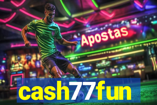 cash77fun