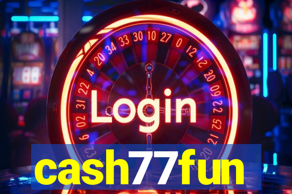 cash77fun