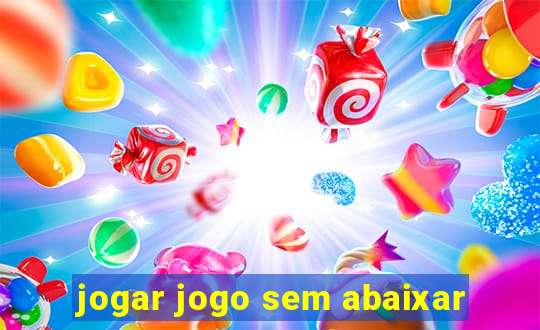 jogar jogo sem abaixar