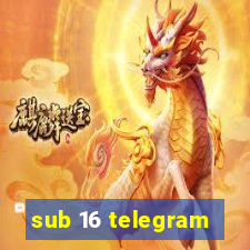 sub 16 telegram